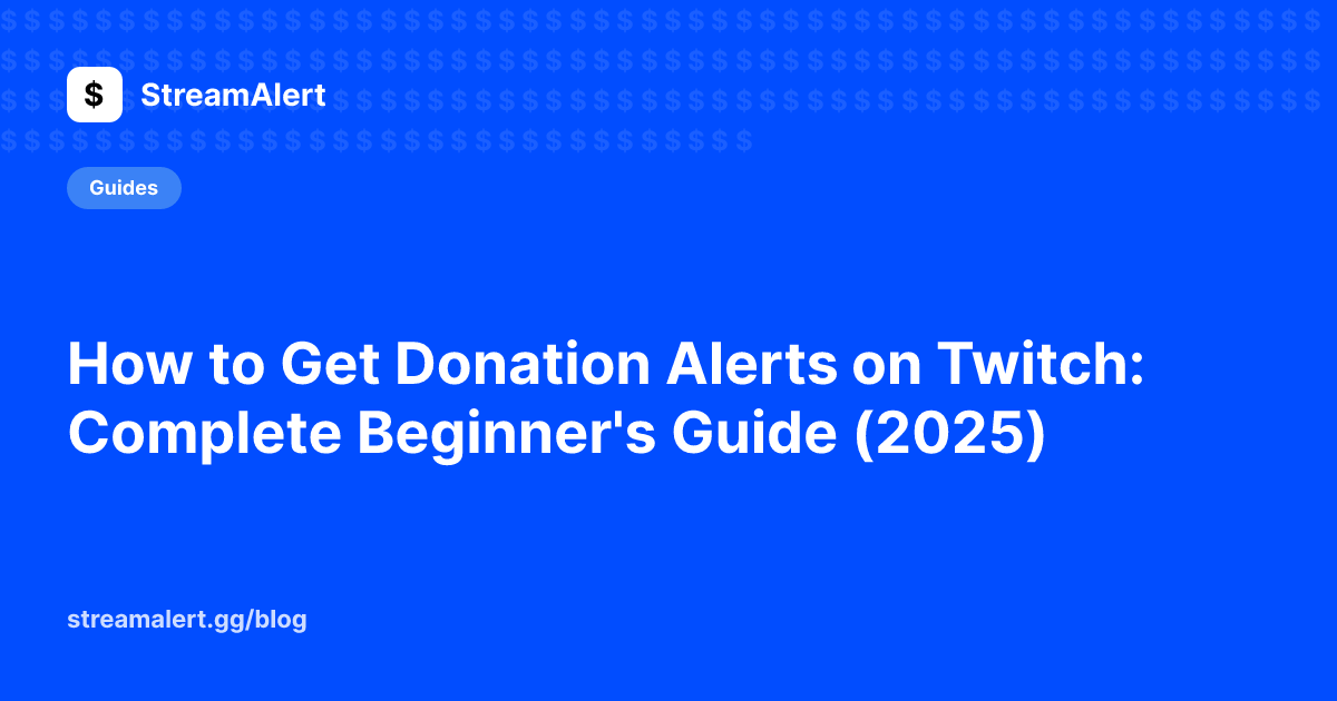 How to Get Donation Alerts on Twitch: Complete Beginner's Guide (2025)