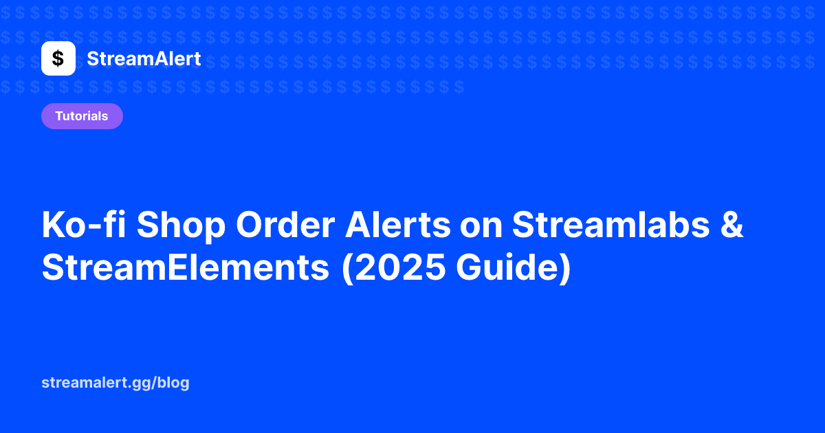 Ko-fi Shop Order Alerts on Streamlabs & StreamElements (2025 Guide)