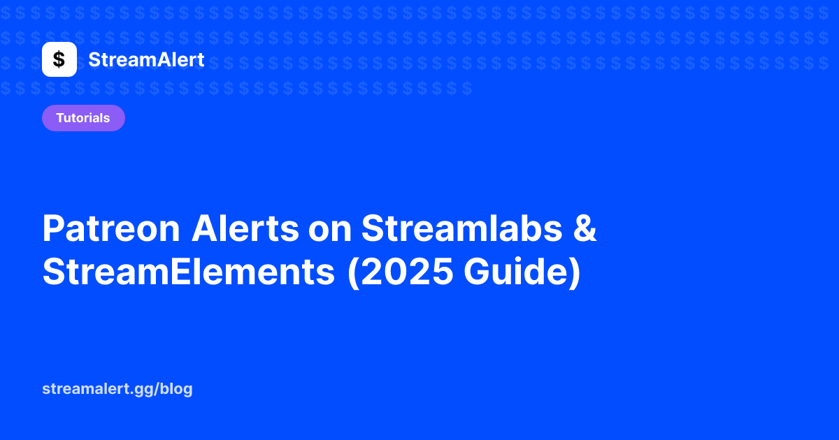 Patreon Alerts on Streamlabs & StreamElements (2025 Guide)